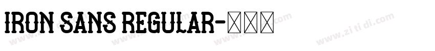 Iron Sans Regular字体转换 Iron Sans Regular字体转换